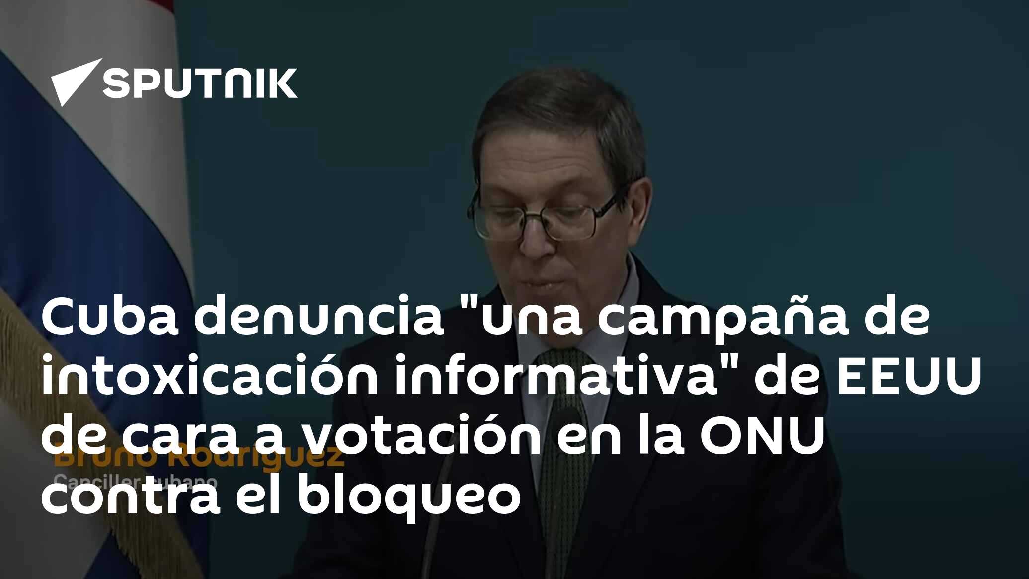 Cuba denuncia «una campaña de intoxicación informativa» de EEUU de cara a votación en la ONU contra el bloqueo